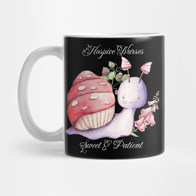 Hospice Nurse Sweet Patient Cupcake Strawberries Cute Snail Baker Gardener Hobby Work Quote by DesignIndex